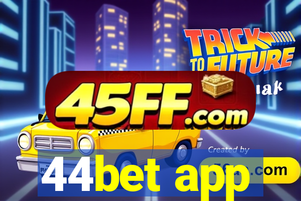 44bet app